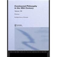 Routledge History of Philosophy Volume VIII: Twentieth Century Continental Philosophy by Kearney,Richard, 9780415056298