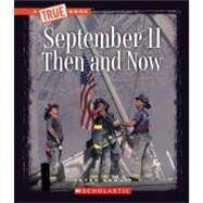September 11 Then and Now (A True Book: Disasters) by Benoit, Peter, 9780531266298