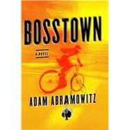 Bosstown by Abramowitz, Adam, 9781250076298
