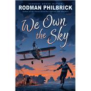 We Own the Sky by Philbrick, Rodman, 9781338736298