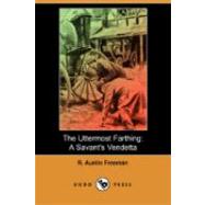 The Uttermost Farthing: A Savant's Vendetta by Freeman, R. Austin, 9781406596298