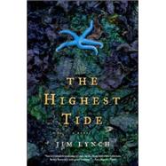 The Highest Tide A Novel by Lynch, Jim, 9781582346298