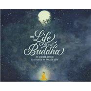 The Life of the Buddha by Sanche, Heather; Di Gesu, Tara, 9781611806298