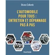 L'automobile pour tous : entretien et dpannage pas  pas by Bruno Collomb, 9782100796298