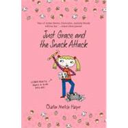 Just Grace and the Snack Attack by Harper, Charise Mericle, 9780547406299