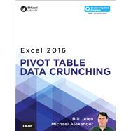 Excel 2016 Pivot Table Data Crunching (includes Content Update Program) by Jelen, Bill; Alexander, Michael, 9780789756299