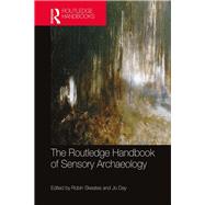 The Routledge Handbook of Sensory Archaeology by Skeates; Robin, 9781138676299