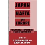 Japan, Nafta and Europe by Mason, T. David; Turay, Abdul M., 9781349236299