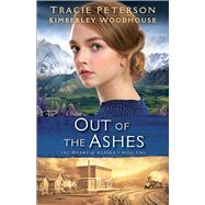 Out of the Ashes by Peterson, Tracie; Woodhouse, Kimberly, 9781432846299