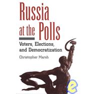 Russia at the Polls by Marsh, Christopher, 9781568026299
