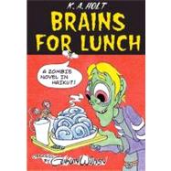 Brains For Lunch A Zombie Novel in Haiku?! by Wilson, Gahan; Holt, K. A., 9781596436299