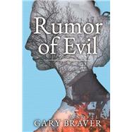 Rumor of Evil by Braver, Gary, 9781608096299