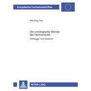 Die Ontologische Wende Der Hermeneutik by Tsai, Wei-Ding, 9783631636299