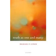 Truth as One and Many by Lynch, Michael P., 9780199596300