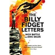 The Billy Fidget Letters by Battle, Nick; Delve, Eric, 9780340996300