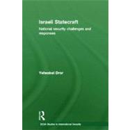 Israeli Statecraft: National Security Challenges and Responses by Dror; Yehezkel, 9780415616300