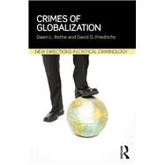 Crimes of Globalization by Rothe; Dawn L., 9780415856300