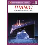 Titanic : The Story Lives On! by Driscoll, Laura, 9780606236300