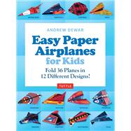 Easy Paper Airplanes for Kids Ebook by Andrew Dewar, 9780804856300