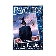 Paycheck and Other Classic Stories By Philip K. Dick by Dick, Philip K., 9780806526300