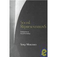Social Representations : Essays in Social Psychology by Moscovici, Serge, 9780814756300
