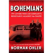 The Bohemians by Ohler, Norman, 9781328566300