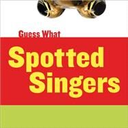 Spotted Singers by Calhoun, Kelly, 9781633626300