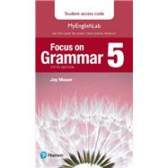 Focus on Grammar 5 MyLab English Access Code Card by Maurer, Jay, 9780134136301
