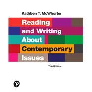 Reading and Writing About Contemporary Issues by McWhorter, Kathleen T., 9780134996301