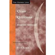 Class Questions Feminist Answers by Acker, Joan, 9780742546301