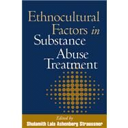 Ethnocultural Factors in Substance Abuse Treatment by Straussner, Shulamith Lala Ashenberg, 9781572306301