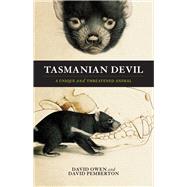 Tasmanian Devil A Unique and Threatened Animal by Owen, David; Pemberton, David, 9781742376301