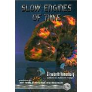 Slow Engines of Time by Vonarberg, Elisabeth; Brierley, Jane; Scott, Howard; Hondratiev, Aliosha, 9781895836301