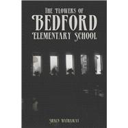 The Flowers of Bedford Elementary School by Hathaway, Shaun, 9798991916301