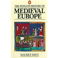 The History of Medieval Europe by Keen, Maurice, 9780140136302