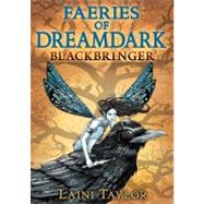 Faeries of Dreamdark: Blackbringer by Taylor, Laini, 9780399246302
