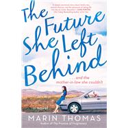 The Future She Left Behind by Thomas, Marin, 9780451476302