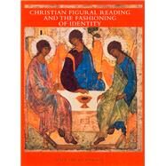 Christian Figural Reading and the Fashioning of Identity by Dawson, John David, 9780520226302