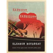 Earnest, Earnest? by Boudreau, Eleanor, 9780822966302