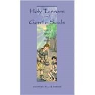 Holy Terrors and Gentle Souls : Stories about the Saints by Hanson, Stephanie Weller, 9780884896302