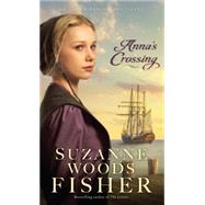 Anna's Crossing by Fisher, Suzanne Woods, 9781410476302