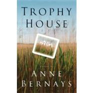 Trophy House A Novel by Bernays, Anne, 9781416586302