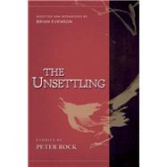 The Unsettling Stories by Rock, Peter; Evenson, Brian, 9781940436302