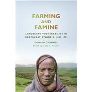Farming and Famine by Crummey, Donald E.; McCann, James C., 9780299316303