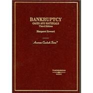 Bankruptcy, Cases And Materials by Howard, Margaret, 9780314156303