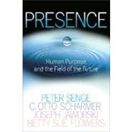 Presence by SENGE, PETER M.SCHARMER, C. OTTO, 9780385516303