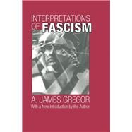 Interpretations of Fascism by Gregor,A. James, 9781138526303