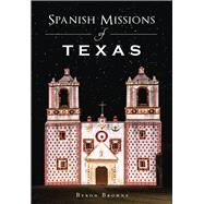 Spanish Missions of Texas by Browne, Byron, 9781467136303