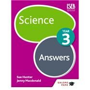 Science Year 3 Answers by Sue Hunter; Jenny Macdonald, 9781471856303