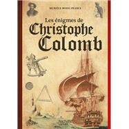Les nigmes de Christophe Colomb et des grands explorateurs by Murile Bozec-Pearce, 9782012386303